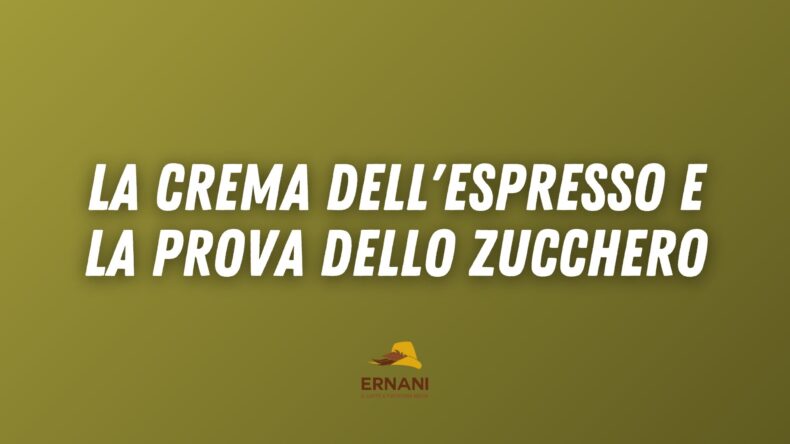Copertina video Caffè Ernani con titolo: "La crema dell'espresso e la prova dello zucchero"